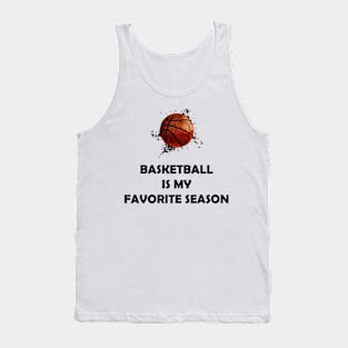 BASKETBALL IS MY FAVORITE SEASON Tank Top